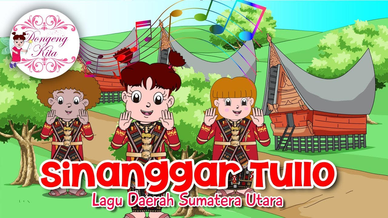 SINANGGAR TULLO | Lagu Daerah Sumatera Utara | Budaya Indonesia | Dongeng Kita