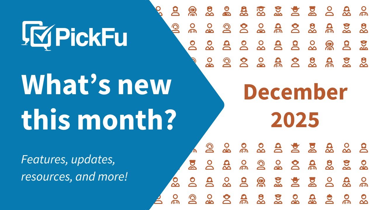 What's New in PickFu (December 2025 Features & Updates)