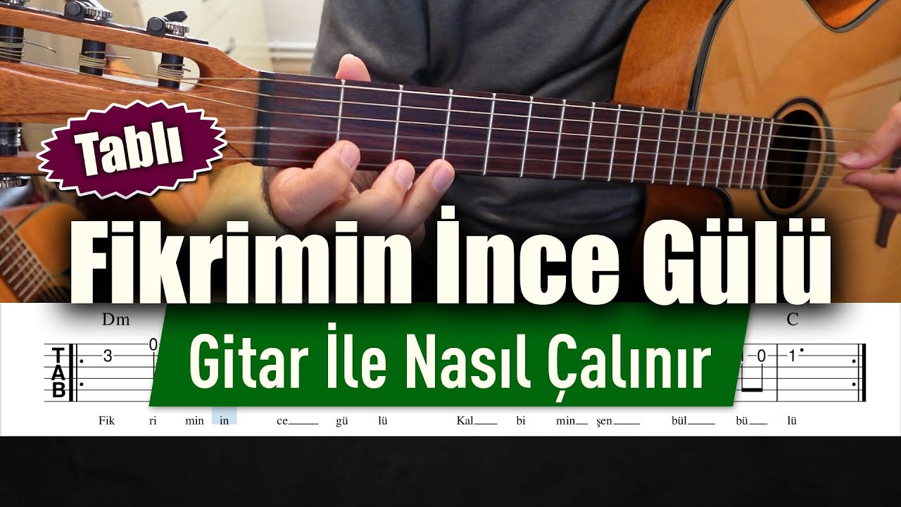 Fikrimin İnce Gülü - Gitar İle Nasıl Çalınır + TAB