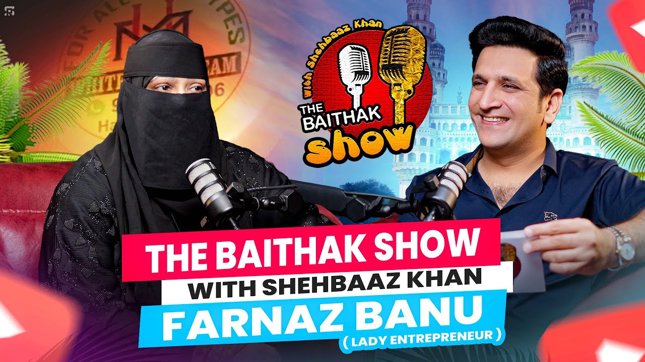 FT FARNAZ BANU | LADY ENTREPRENEUR | THE BAITHAK SHOW WITH SHEHBAAZ KHAN | PODCAST | EPISODE -5