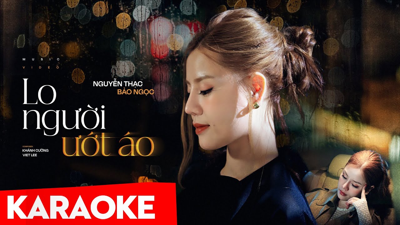 Karaoke Lo Người Ướt Áo (Tone Nữ) - Nguyễn Thạc Bảo Ngọc - Beat Chuẩn Có Bè