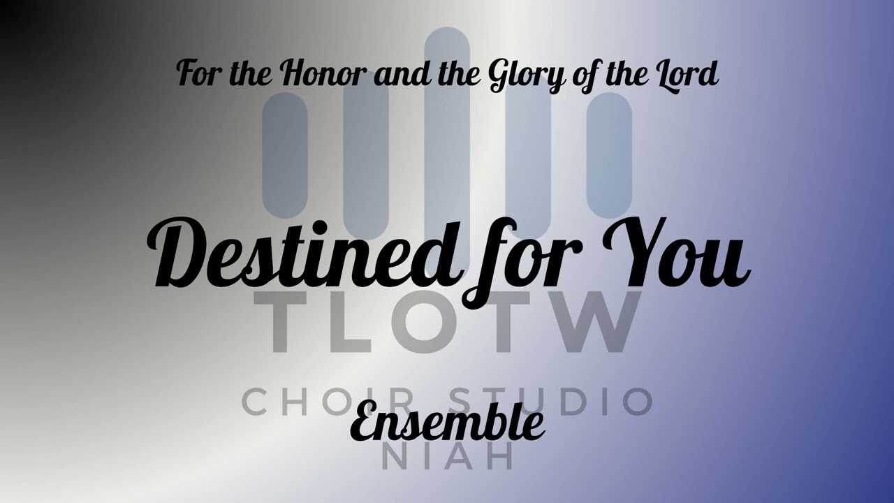 Destined for You  I Simple Version I TLOTW I Ensemble