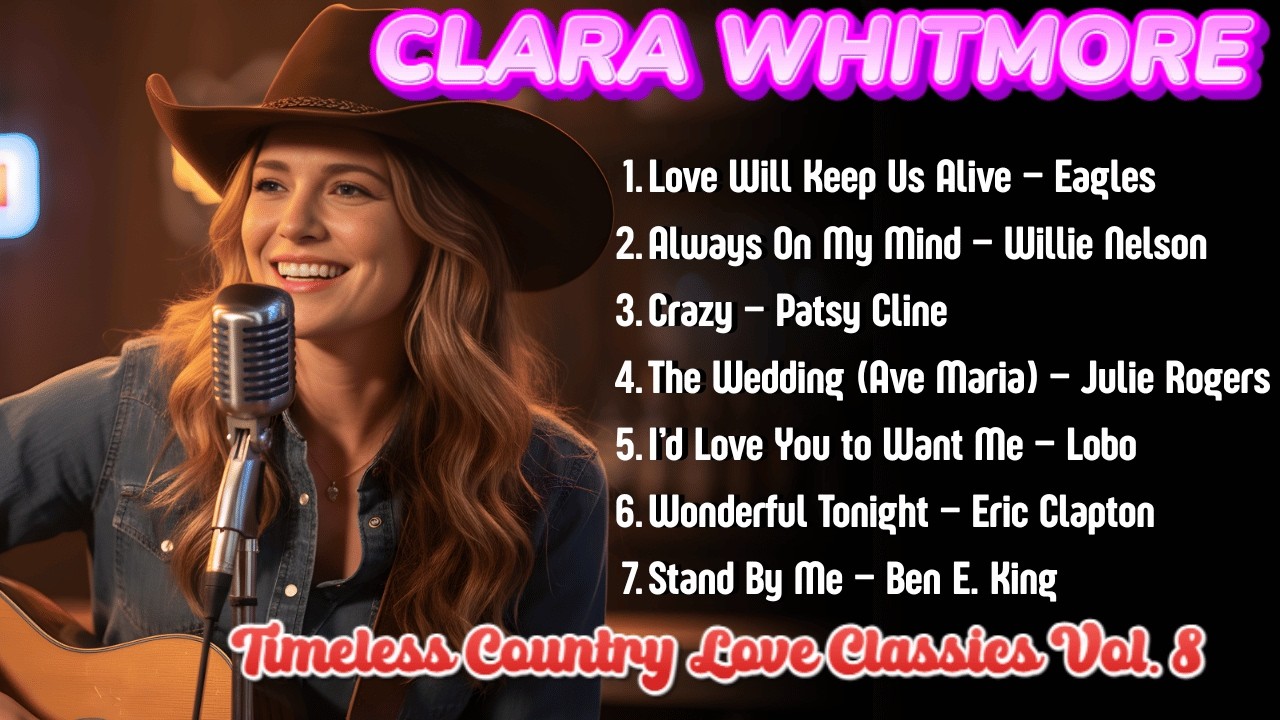 Timeless Country Love Classics Vol. 8 | Golden Acoustic Collection | Clara Whitmore