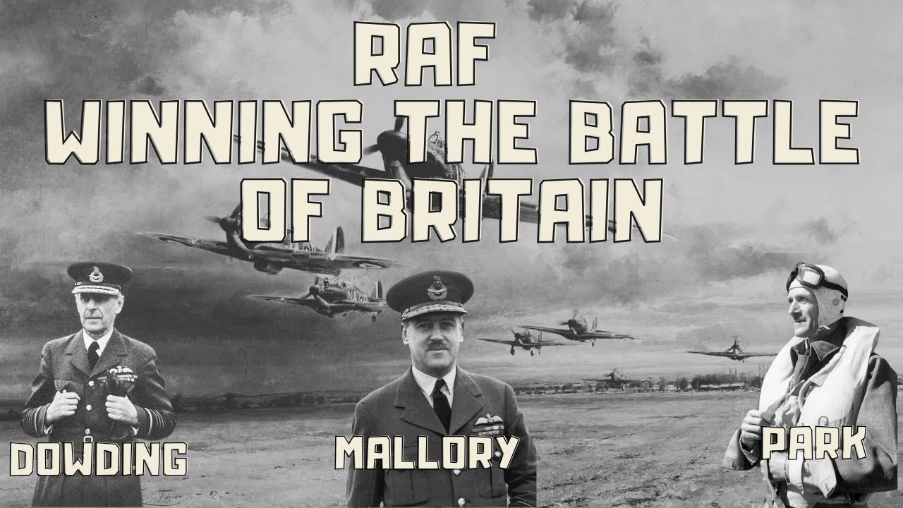 RAF WINNING THE BATTLE OF BRITAIN     DOWDING PARK AND LEIGH MALLORY