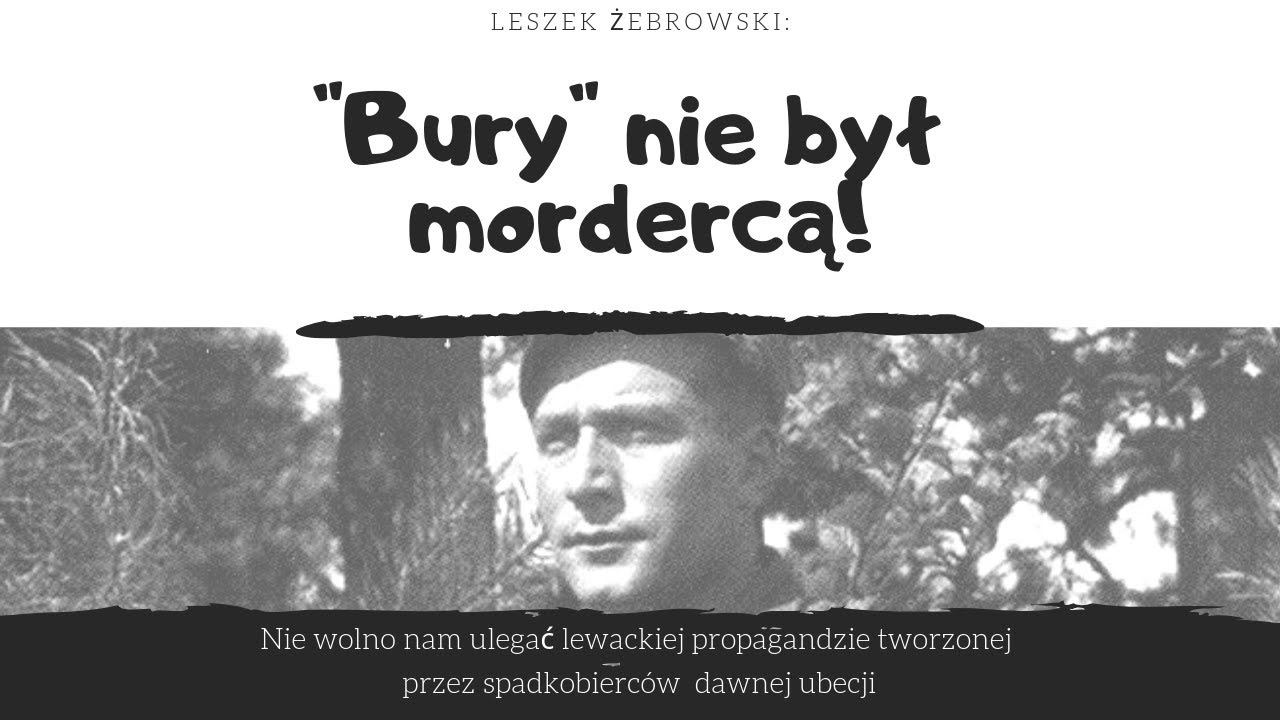 Leszek Żebrowski: &bdquo;Bury&rdquo; nie był mordercą!