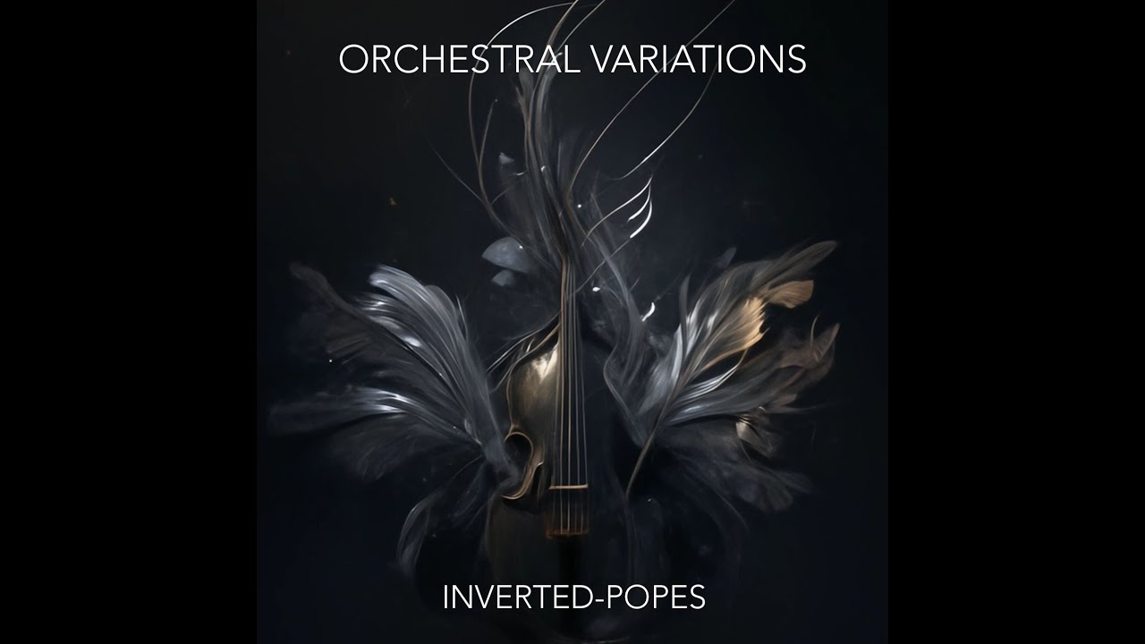 Inverted-Popes - ORCHESTRAL VARIATIONS - MOOG (FULL ALBUM)
