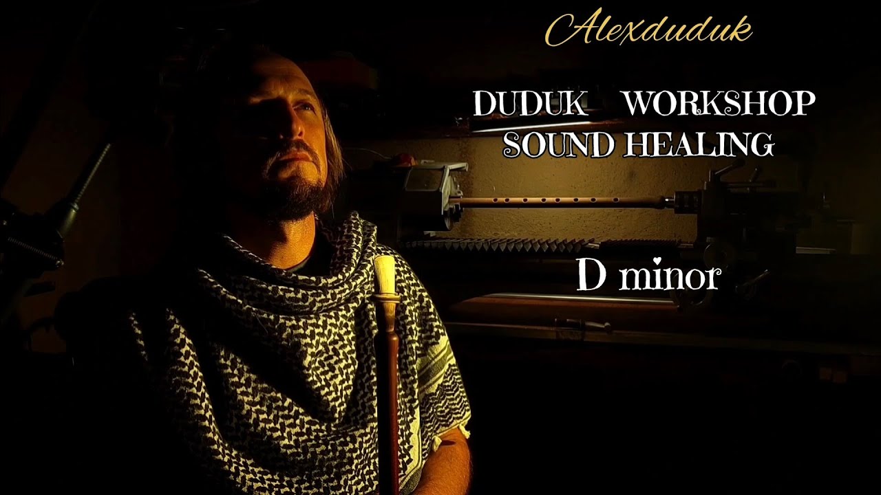 Master Alexduduk - spiritual sound healing D minor in Duduk workshop 