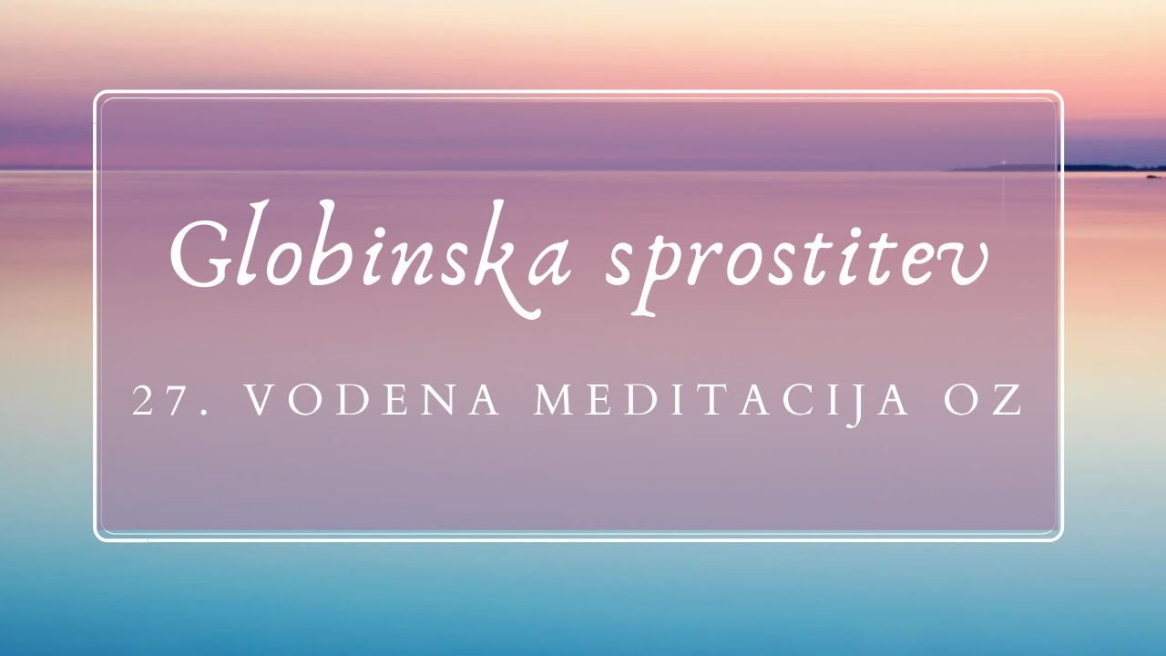 27. vodena meditacija - Globinska sprostitev I Studio OZ