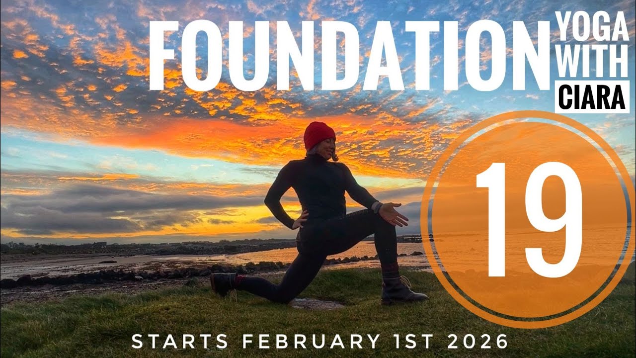 DAY 19: FOUNDATION : 21-Day Yoga Journey with Ciara