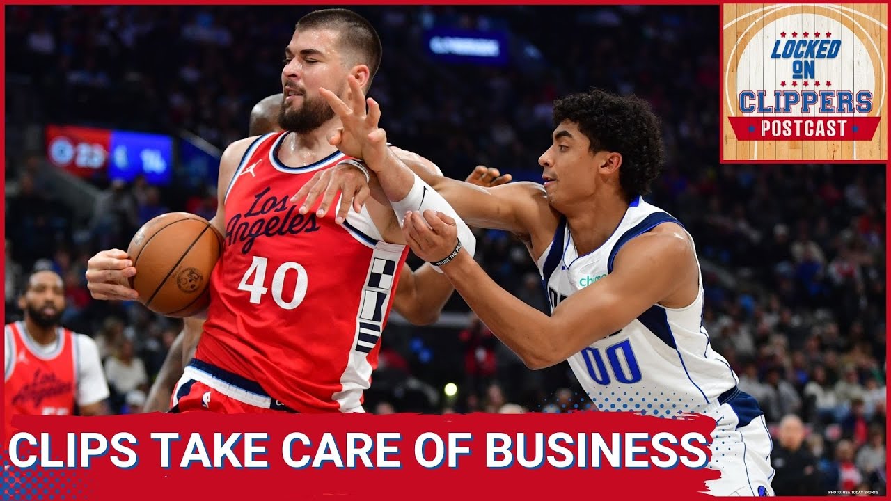 CLIPPERS MAVS CROSSOVER POSTCAST: Clips cruise in LA