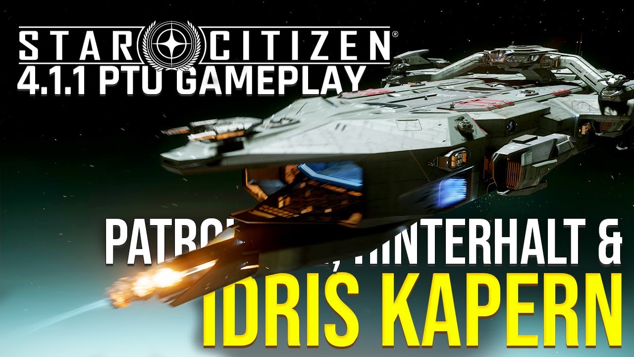 Patrouille, Hinterhalt & Idris kapern | 4.1.1 PTU angespielt | Star Citizen Gameplay | Deutsch