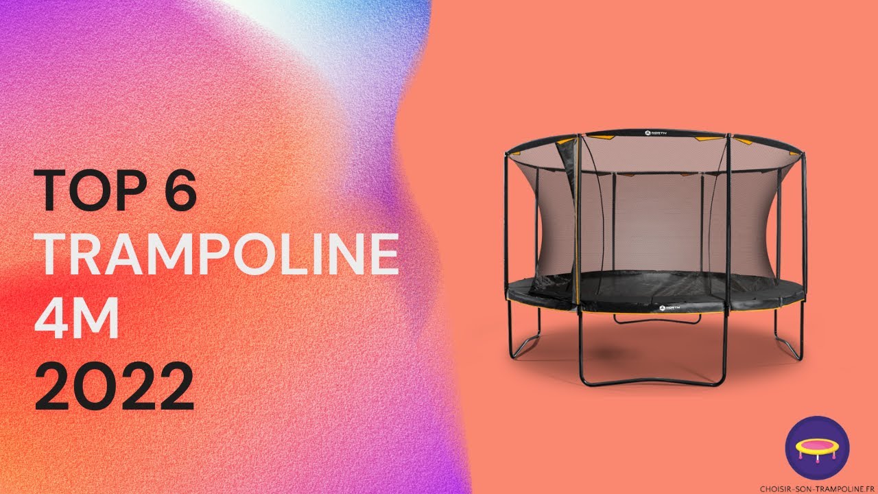 TOP 6 : QUEL EST LE MEILLEUR TRAMPOLINE 4M DE 2022 ?