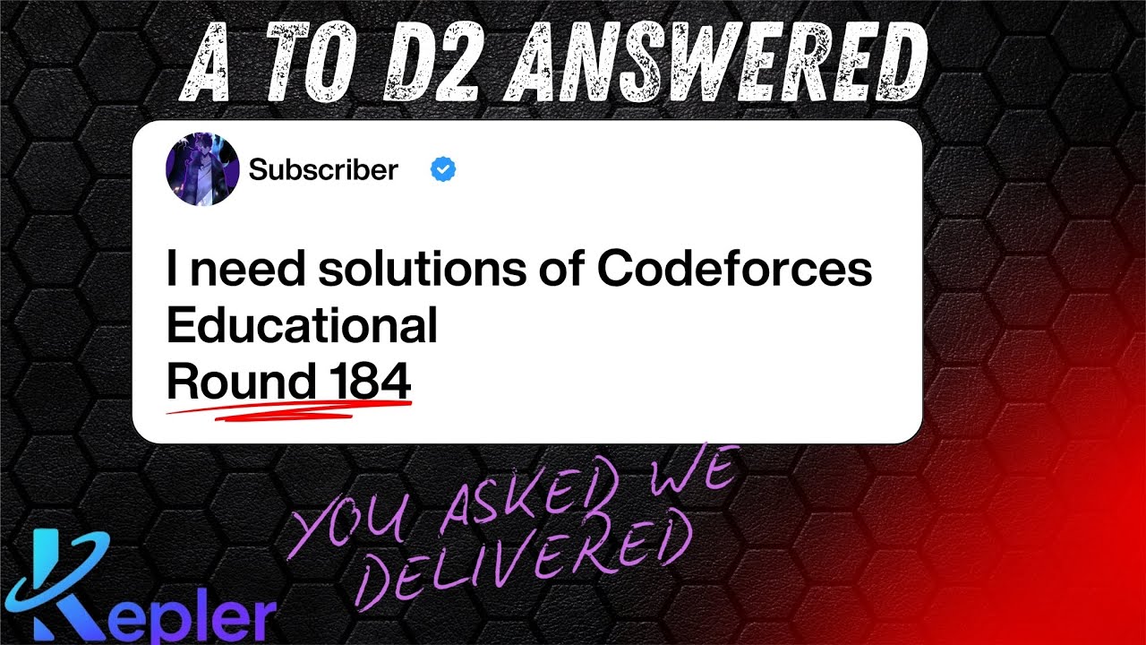 Codeforces Educational Round 184 – Full Solutions (A to D2) | You Asked, We Delivered