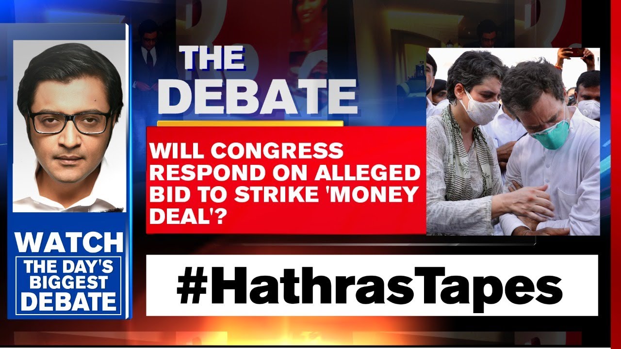 Hathras Tapes: Will Congress Respond On Alleged Bid To Strike 'Money Deal? | Arnab Goswami Debates
