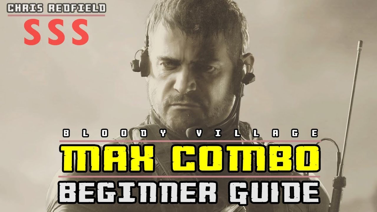 RE8 DLC - Крис Редфилд - Bloody Village SSS Rank MAX COMBO - Руководство для начинающих