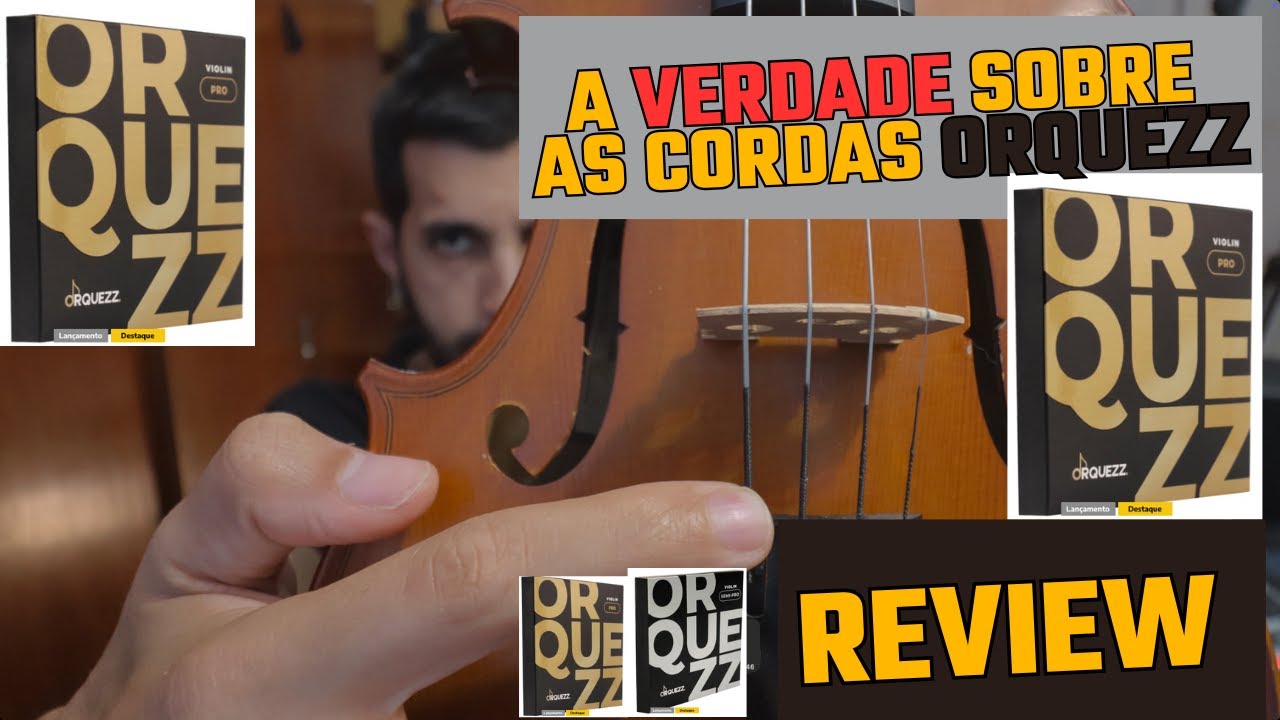Review sobre as cordas orquezz semi pro e violin pro