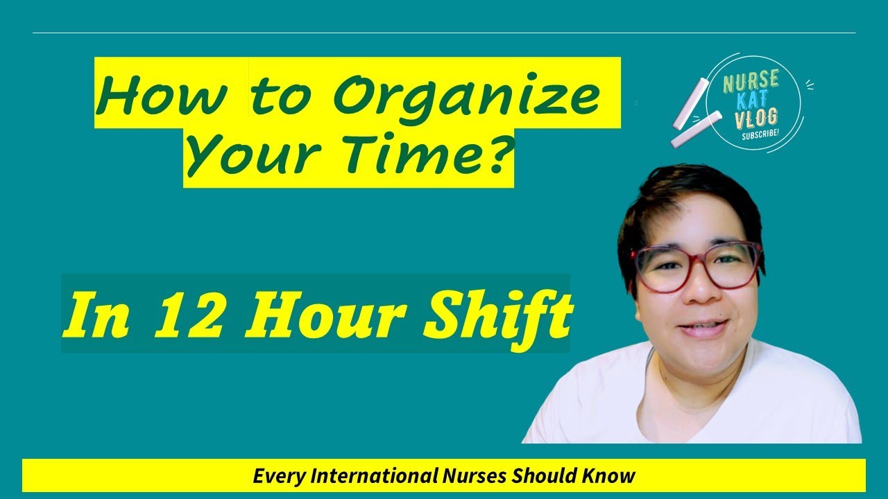How to Organize your time in 12 hours shift