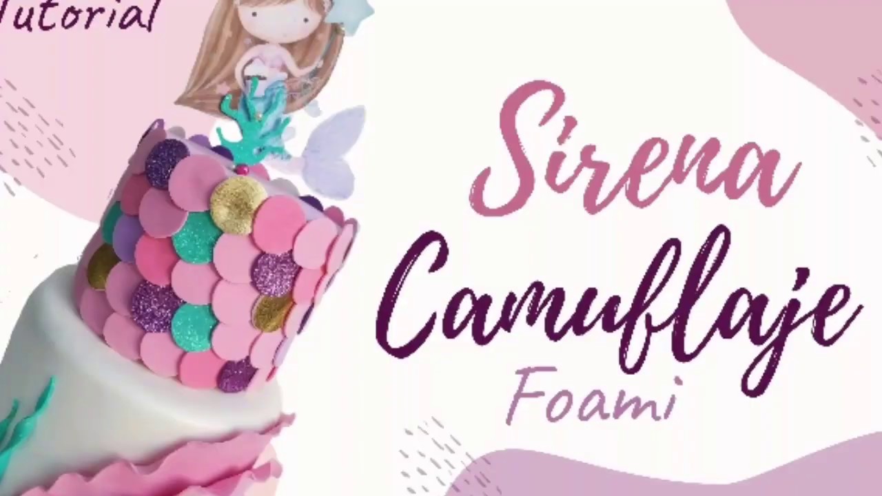 Camuflaje en Foami Sirena/ bolo eva sereia