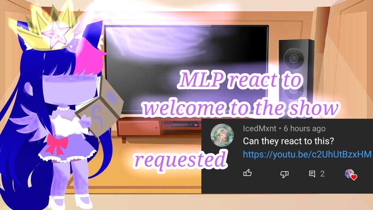 MLP react to welcome to the show||requested||MLP||Gacha Twilight crush