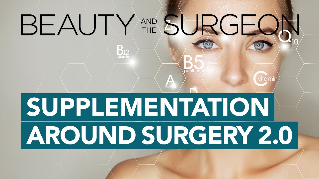 Supplementation Around Surgery 2.0 - Beauty and the Surgeon Episode 146
