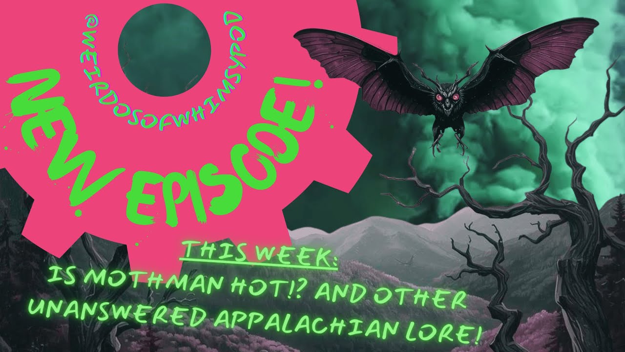 Is Mothman Hot? And other Appalachian Lore!