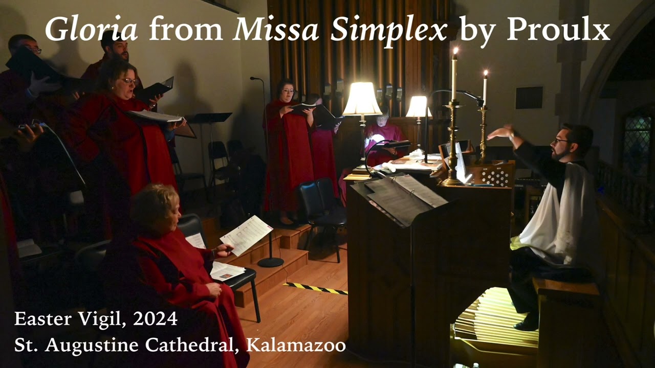 Gloria from the Missa Simplex (Proulx) • Easter Vigil 2024 at St. Augustine Cathedral, Kalamazoo