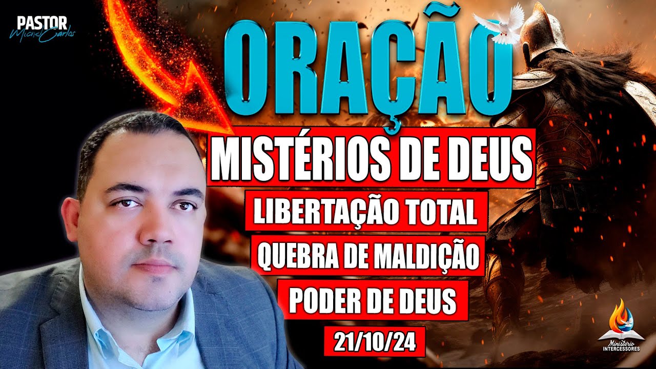 ORAÇÃO FORTE LIBERTAÇÃO TOTAL - 21/10/24 - SEGUNDA ✨MISTÉRIOS DE DEUS✨