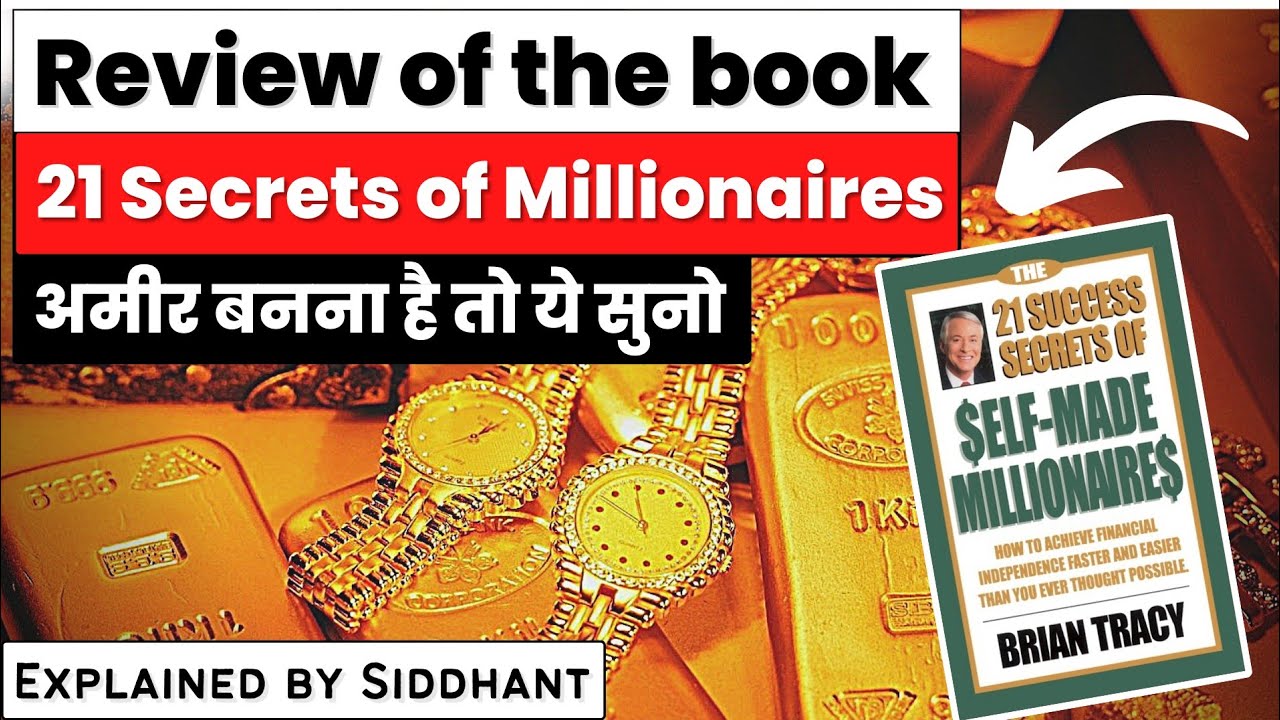 21 Secrets of self made Millionaires | Book summary by Siddhant Agnihotri