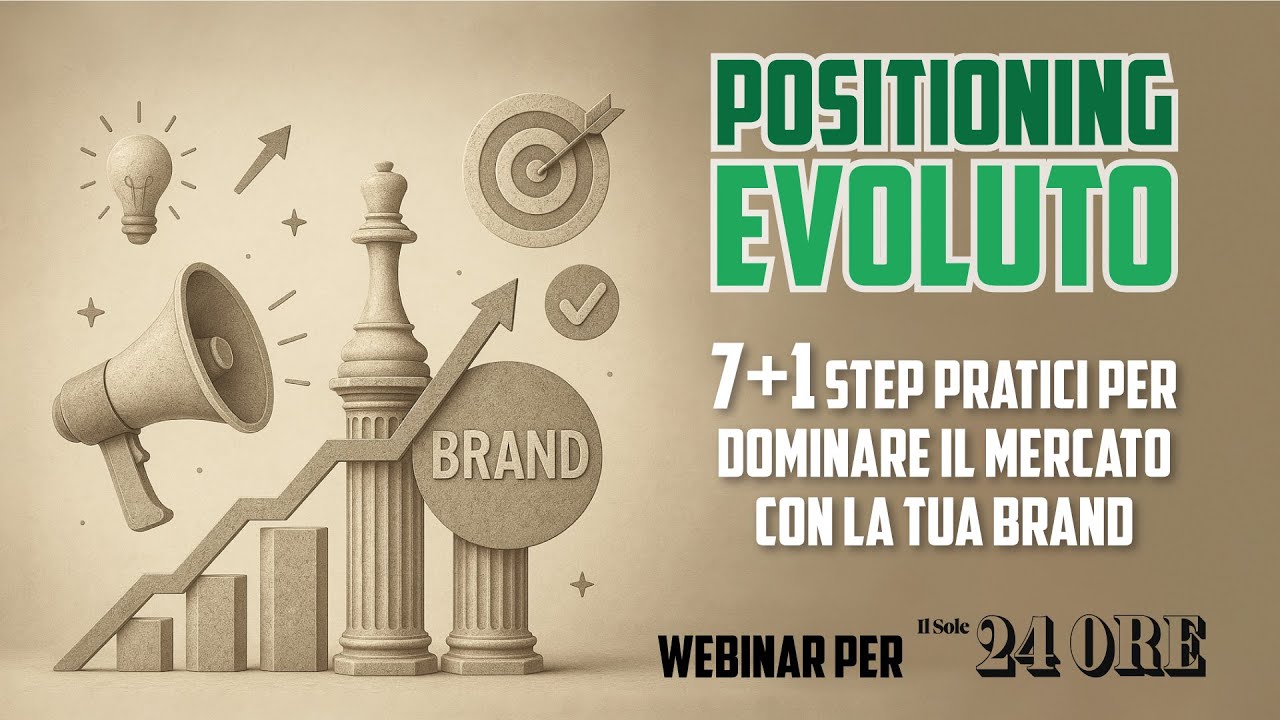 Positioning evoluto: 7+1 step pratici per dominare il mercato con la tua brand