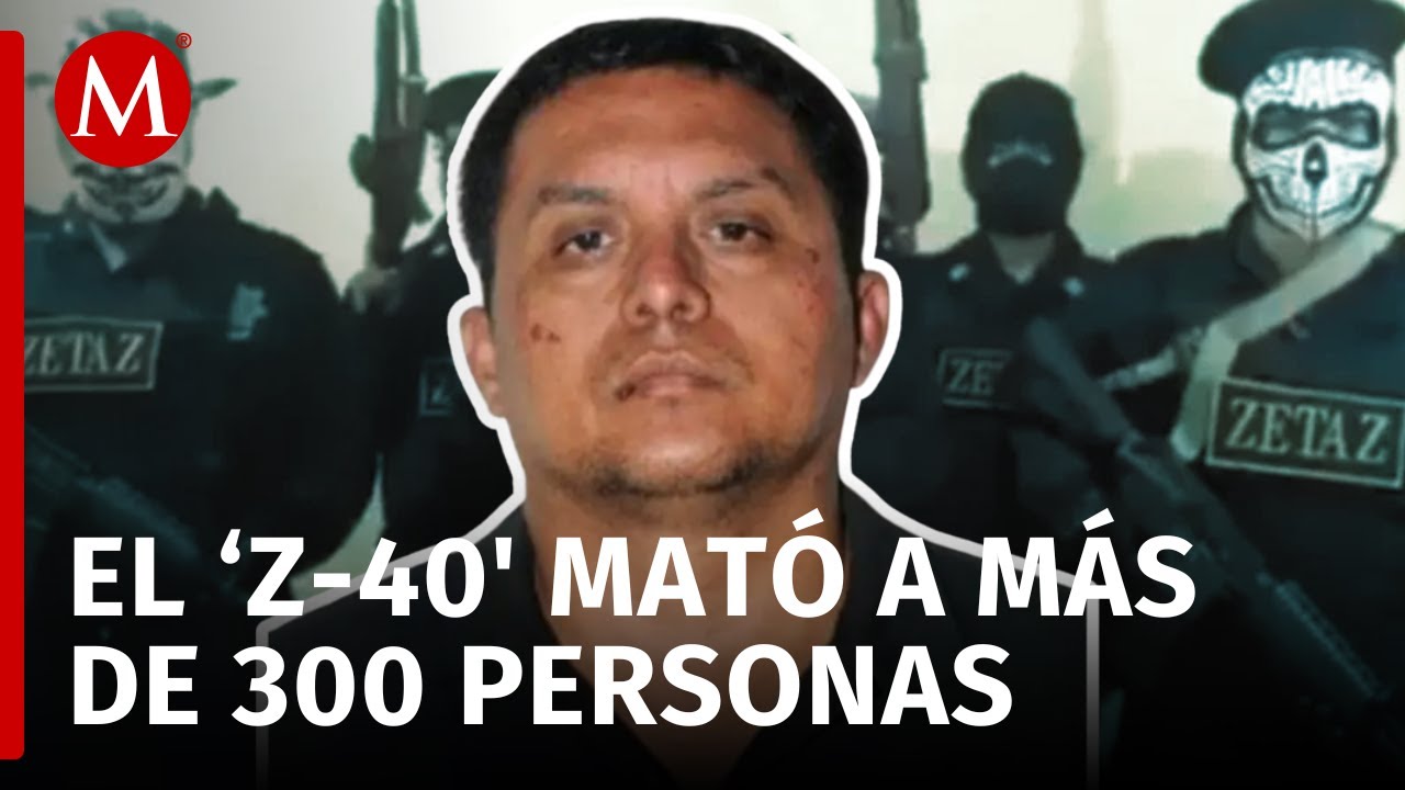 El Z40' y 'El Z42' enfrentan pena de muerte si son encontrados culpables de narcotráfico en EU