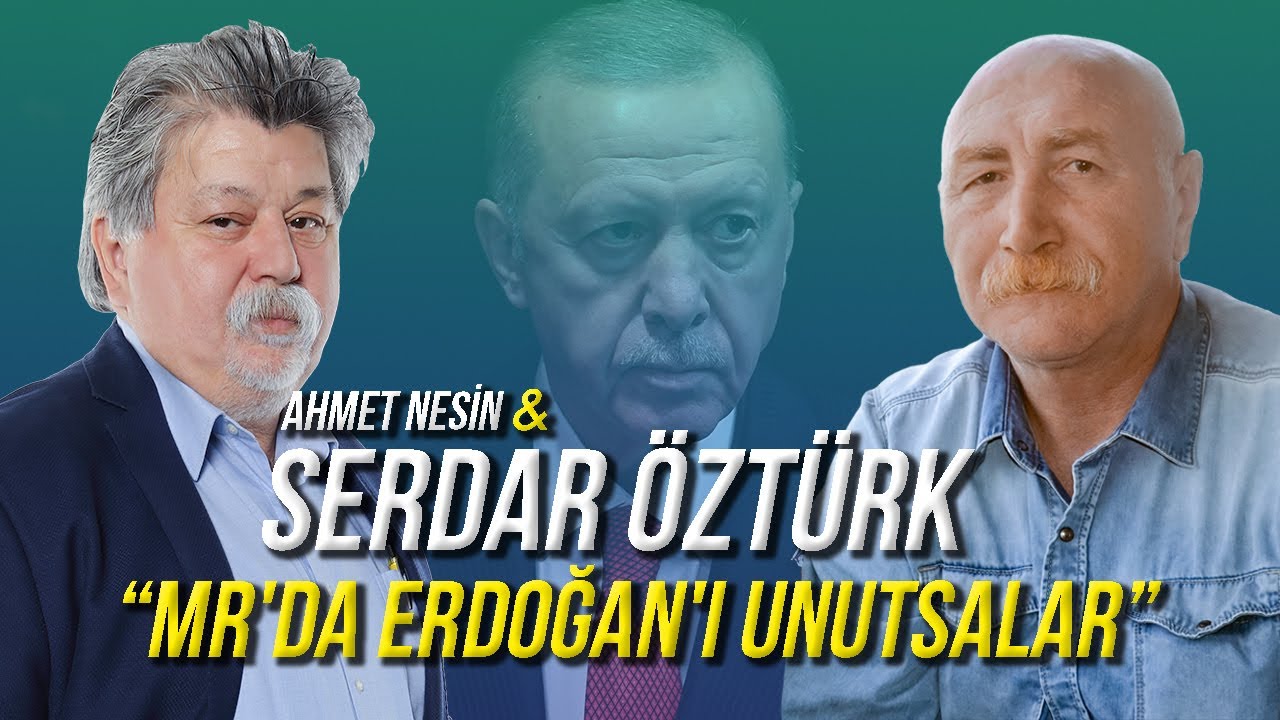 MR'da Erdoğan'ı Unutsalar / Serdar &Ouml;zt&uuml;rk & Ahmet Nesin
