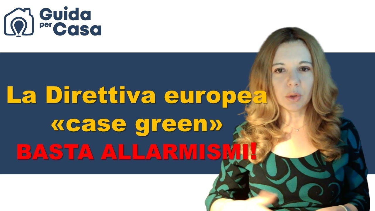 La direttiva europea case green: basta allarmismi!