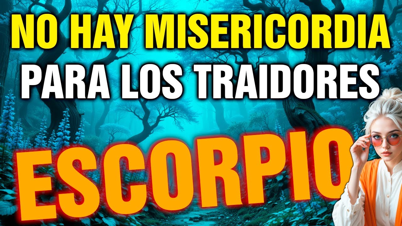 escorpio 😮 LO QUE HICIERON NO QUEDA IMPUNE… DERROTA BRUTAL y LUTO REAL ⚰️