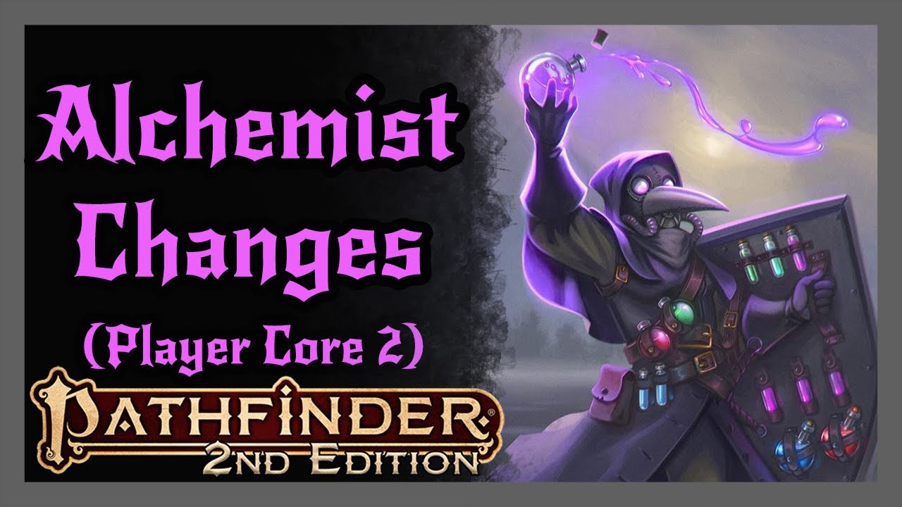 Player Core 2 Alchemist Deep Dive. All changes, all new feats PLUS Alchemist Archetype! Pathfinder 2