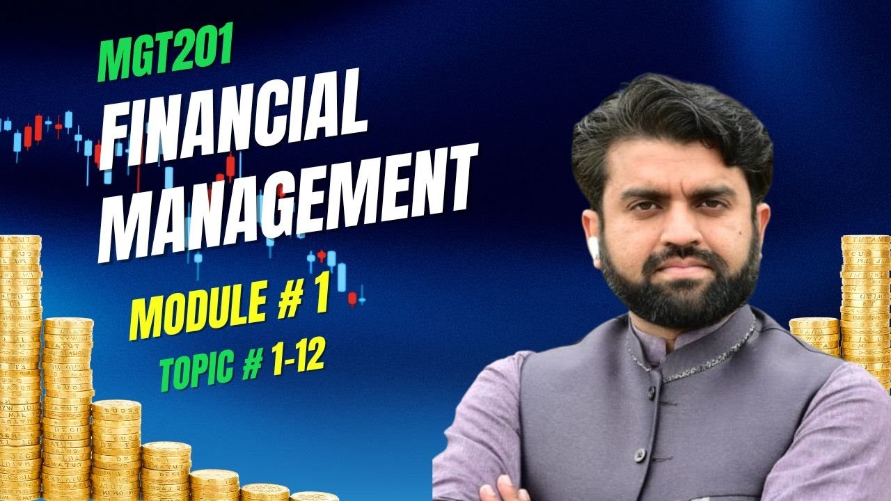 MGT201 Module 1: Introduction || Financial Management || Short Lecture