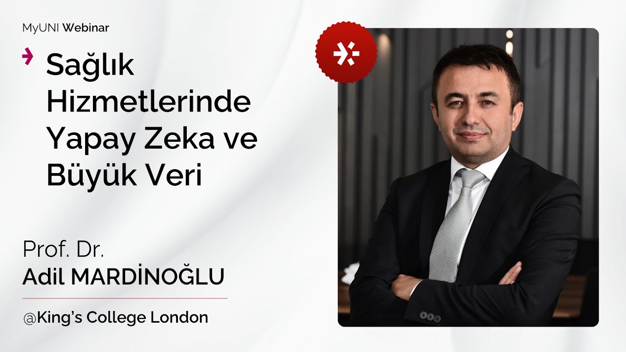 Sağlık Hizmetlerinde Yapay Zeka ve Büyük Veri Webinarı | Prof. Dr. Adil MARDİNOĞLU