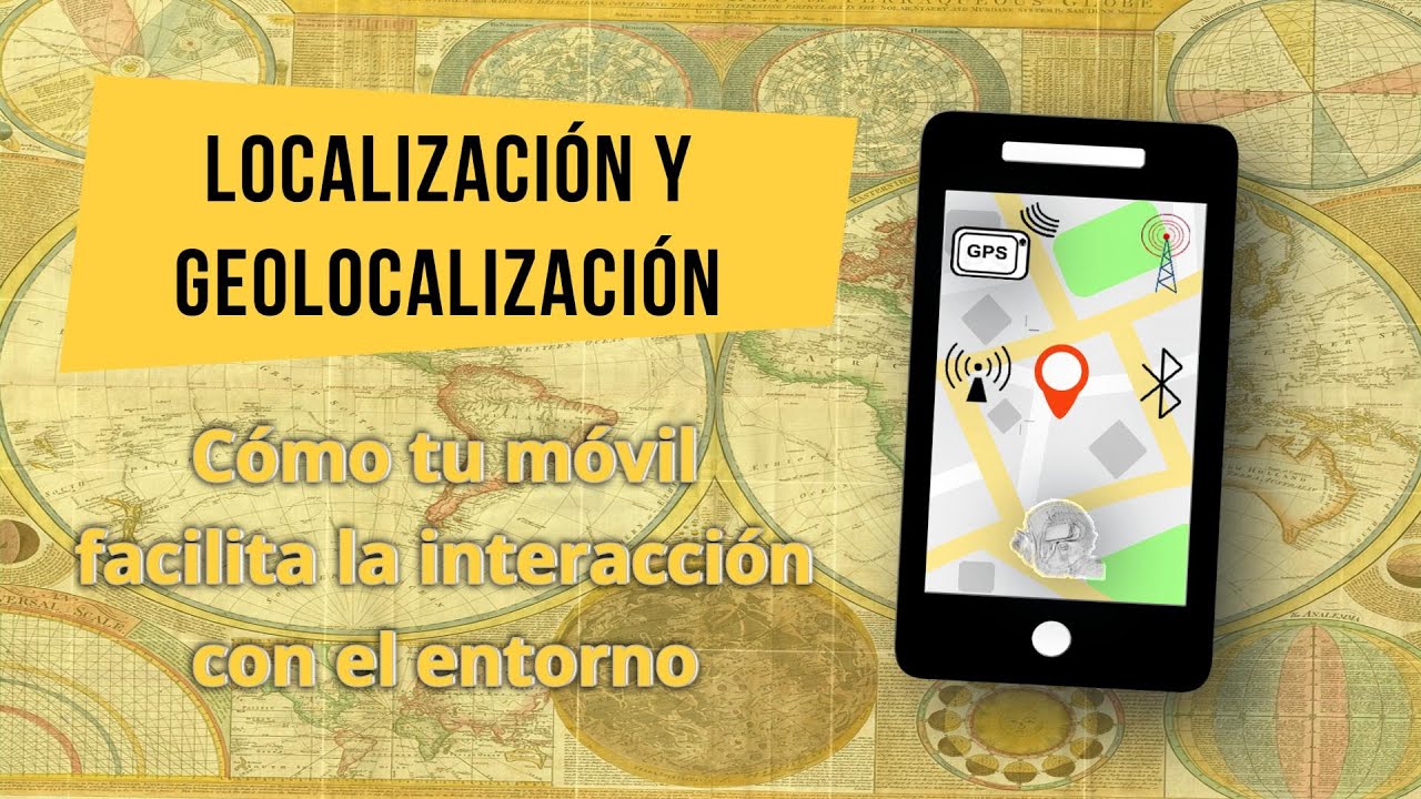 Tecnolog&iacute;a de localizaci&oacute;n y geolocalizaci&oacute;n en m&oacute;viles
