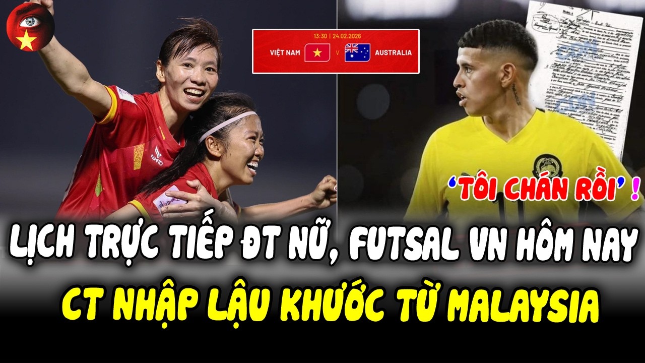 FAM Quá Đau, 7 CT Nhập Lậu Từ Chối Trở Lại | Lịch Thi Đấu ĐT Nữ Việt Nam, Futsal VN Đá Trận Mở Màn!