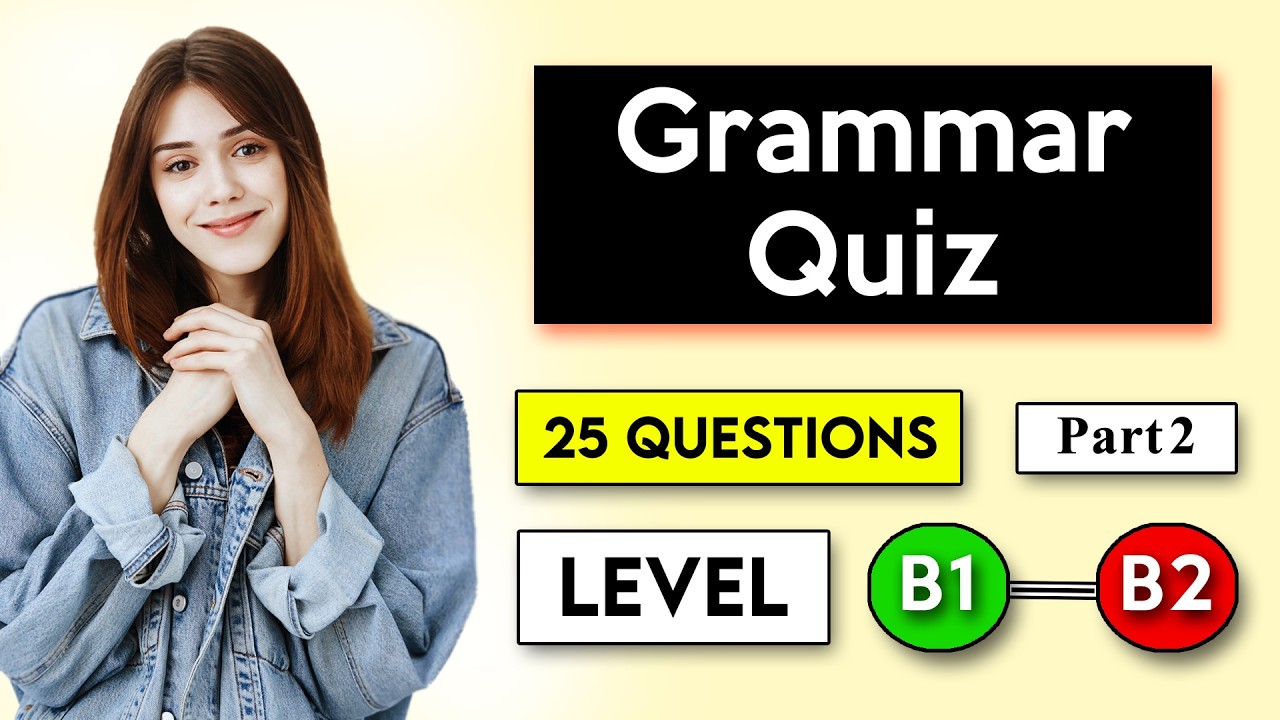 English Grammar Quiz - Intermediate (B1 - B2) | Part 2