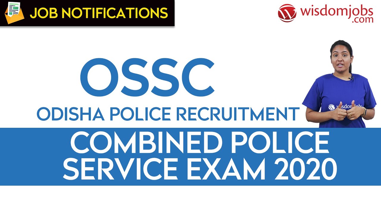 Odisha Combined Police Service Exam 2020 | Odisha Police Recruitment (OSSC) @Wisdom jobs