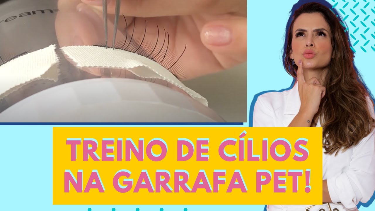 Treinando EXTENSÃO de CÍLIOS na garrafa pet | Kel Padilha