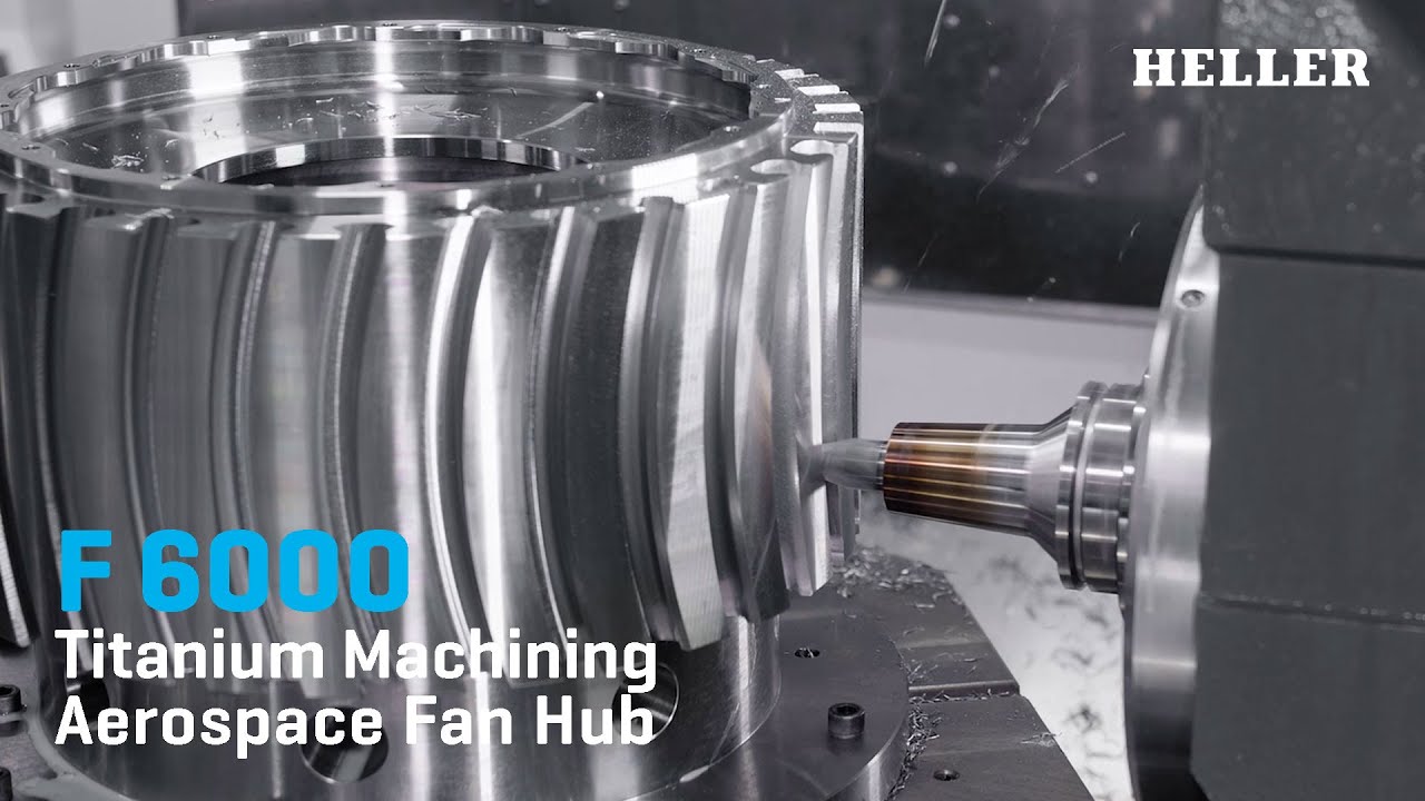 Titanium Machining on HELLER F 6000: Aerospace Fan Hub | With Walter Tools
