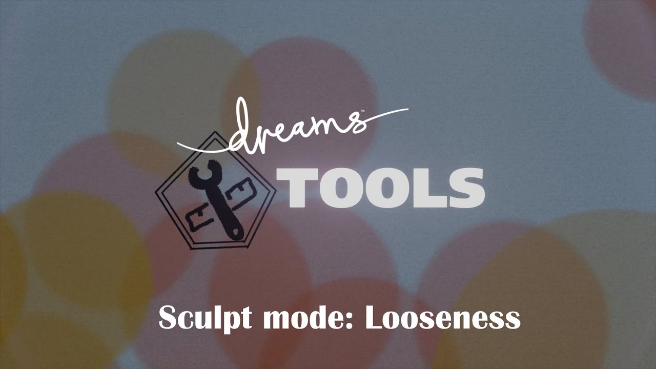 Dreams Tools Tutorial: Looseness (Dreams PS4 / PS5)