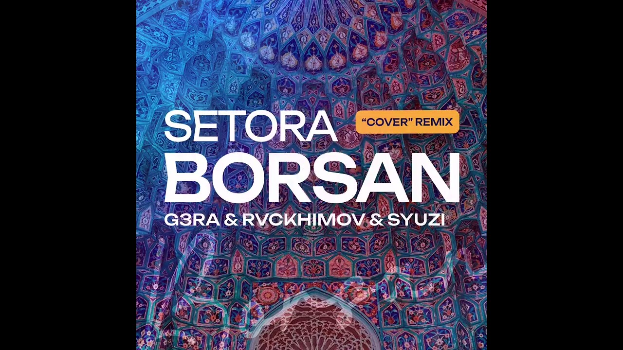 Setora - Borsan (G3RA & RVCKHIMOV & Syuzi Cover Remix)
