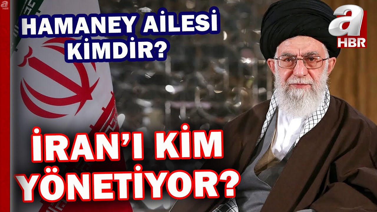 İran'ı kim yönetiyor? İşte İran'ı yöneten 4 aile... | A Haber