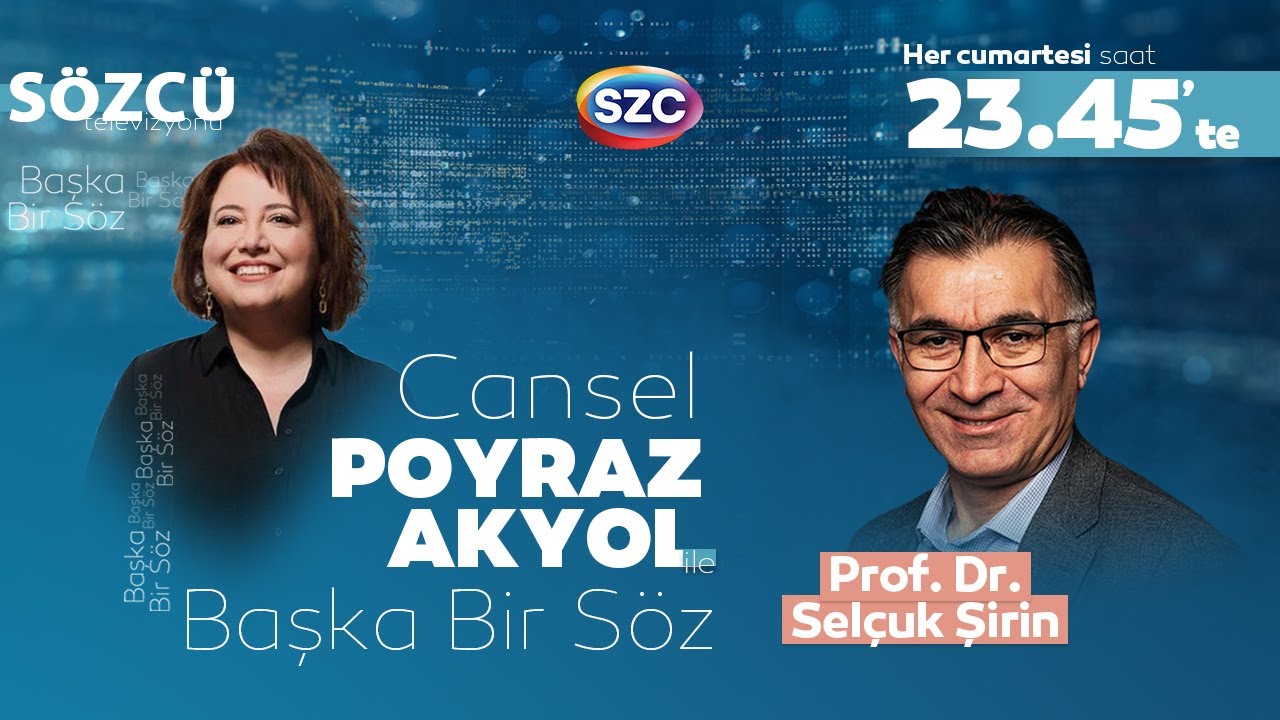 Cansel Poyraz Akyol ile Başka Bir Söz 11. Bölüm l Prof. Dr. Selçuk Şirin