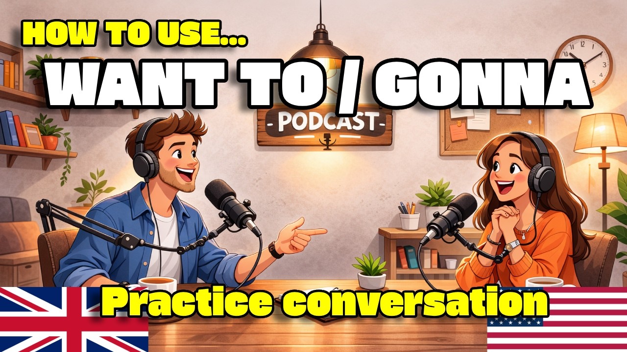 How to Use WANT TO & GONNA in Real English | Real Conversation Practice