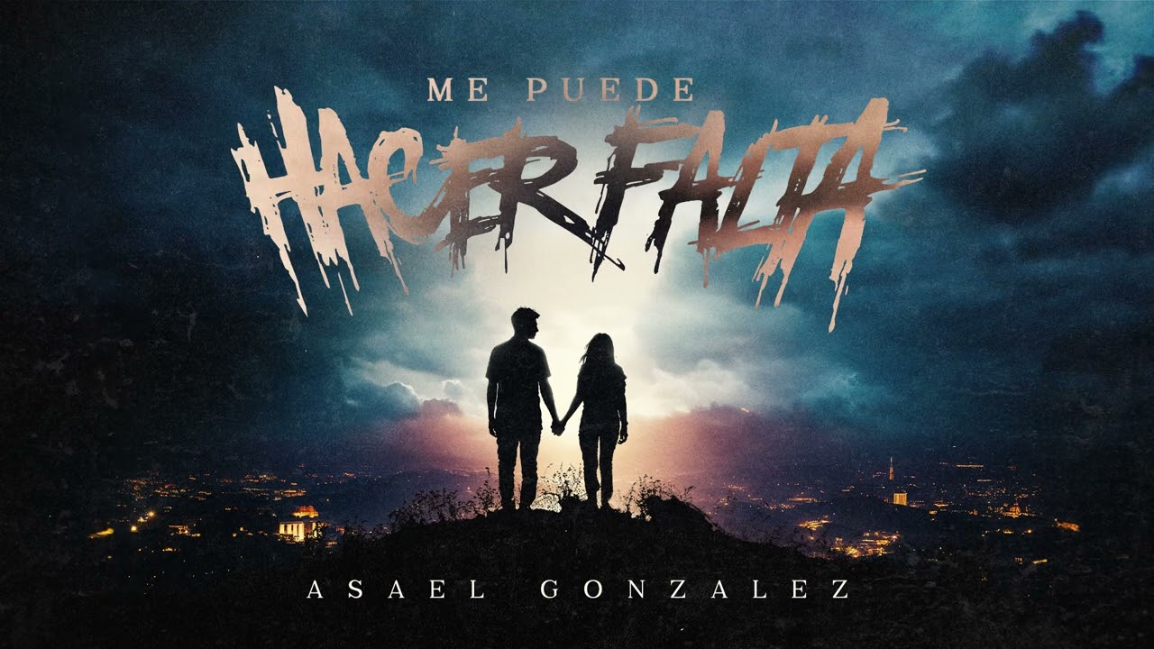 Asael González - Me Puede Hacer Falta (Lyric Video)