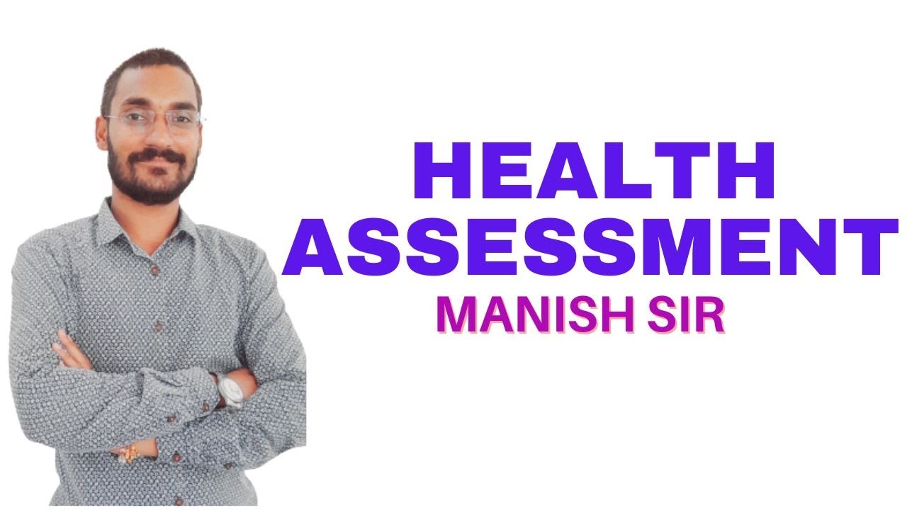 Health Assessment II B Sc Nursing 1st  II Foundations of Nursing II Manish Sir II
