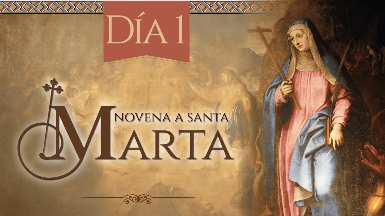 Novena a Santa Marta: Vencedora en la tribulación (Día 1)